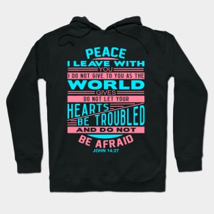 Peace I Leave With You John 14:27 Hoodie